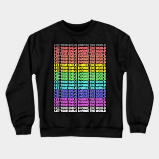 Happy Smiles Change Our World Crewneck Sweatshirt